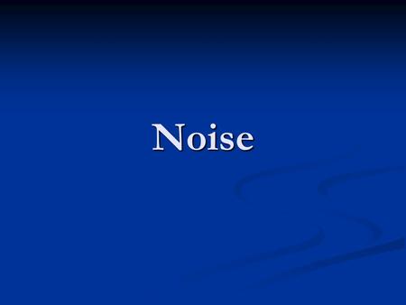 Noise. Noise When someone loses their hearing, it can be devastating for them and annoying for others around then. People with poor hearing are often.