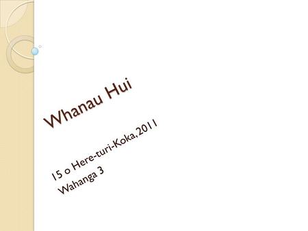 Whanau Hui 15 o Here-turi-Koka, 2011 Wahanga 3. Nga Kaupapa Korero Te Tari Arotake – ERO Tahuna-a-Rua, Wahanga 3..pehea te koke Wharangi Ipurangi/Panui.