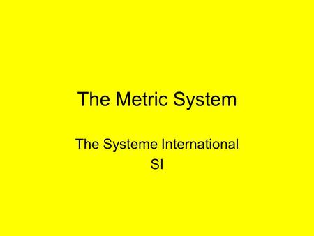 The Systeme International SI