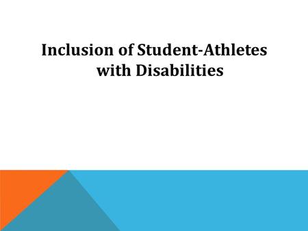 Inclusion of Student-Athletes with Disabilities. NCAA INCLUSION STATEMENT As a core value, the NCAA believes in and is committed to diversity, inclusion.
