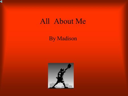 All About Me By Madison My name is Madison. My nickname in softball is Boogie, because it means “fast”.I am eleven years old and I am in fifth grade.