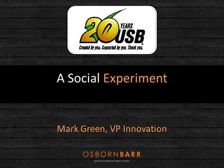 A Social Experiment Mark Green, VP Innovation. Social “Smoshal”. Give me my paper! How do we engage them? Social “Smoshal”. Give me my paper! How do we.