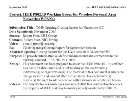 Doc.: IEEE 802.15-05-0674-01-004b TG4b September 2005 Robert Poor - NBT GRoupSlide 1 Project: IEEE P802.15 Working Group for Wireless Personal Area Networks.