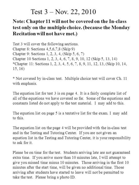 Note: Chapter 11 will not be covered on the In-class test only on the multiple choice. (because the Monday Recitation will not have met.) Test 3 will cover.