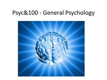Psyc&100 - General Psychology. What we will look at today Course website & syllabus Items you will need for the course Why we use clickers How to register.