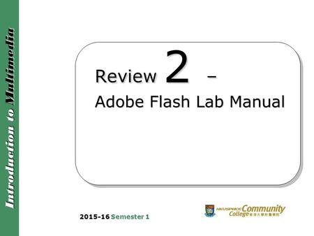 Review 2 – Adobe Flash Lab Manual