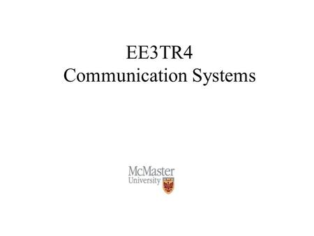 EE3TR4 Communication Systems. 2 Objectives To provide an understanding of the practical communication systems such as AM and FM radio and digital modem.