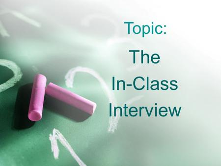 The In-Class Interview Topic:. Essential Question : Why is using the writing process so important?