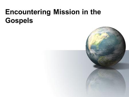 Encountering Mission in the Gospels. Act 5: Saving a People Through the Messiah God answered Israel’s hopes in his own fashion: sending a ransom on behalf.