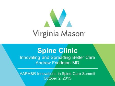 Spine Clinic Innovating and Spreading Better Care Andrew Friedman MD
