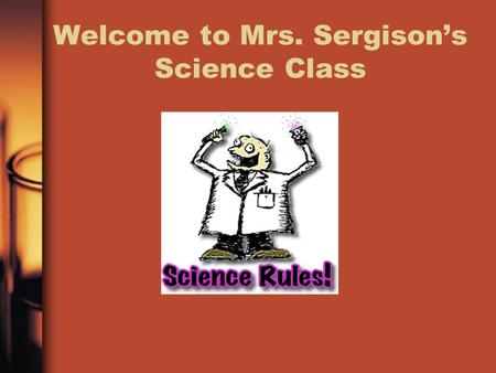 Welcome to Mrs. Sergison’s Science Class
