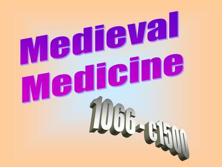 Medieval Medicine 1066 - c1500.