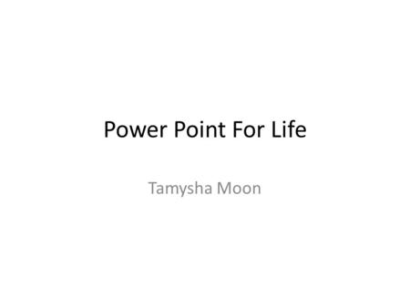 Power Point For Life Tamysha Moon. Baby Nursery..