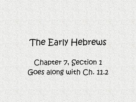 Chapter 7, Section 1 Goes along with Ch. 11.2