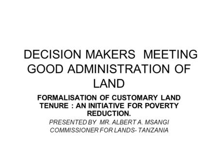 DECISION MAKERS MEETING GOOD ADMINISTRATION OF LAND