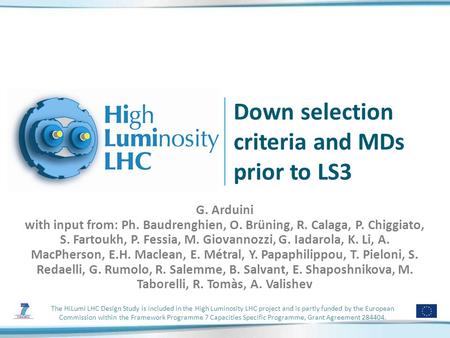 The HiLumi LHC Design Study is included in the High Luminosity LHC project and is partly funded by the European Commission within the Framework Programme.