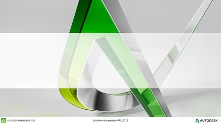 Join the conversation #AU2015. Class summary text goes here Class summary #AU2015.