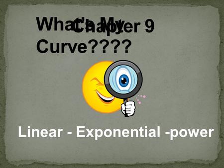 Linear - Exponential -power.  FOR EVERY QUESTION YOU GET CORRECT YOU WILL RECEIVE ONE LETTER.  THERE ARE 15 QUESTIONS TOTAL  ONCE THEY ARE ALL DONE.