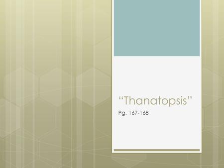 “Thanatopsis” Pg. 167-168. Literary Terms  Theme  The theme is the insight the story offers into human experience.  Overall thought / moral lesson.