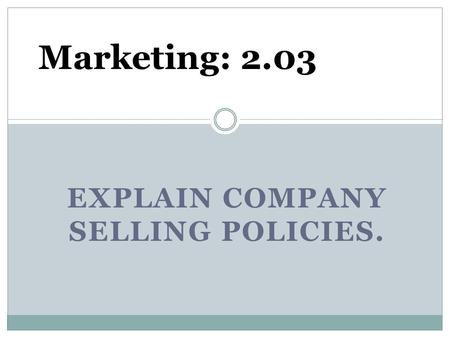 Explain company selling policies.
