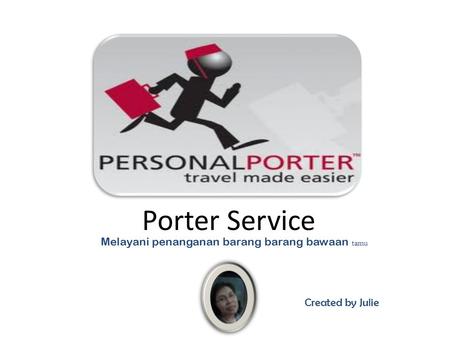 Porter Service Melayani penanganan barang barang bawaan tamu Created by Julie.