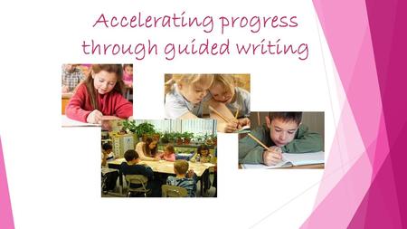 Accelerating progress through guided writing