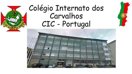 Colégio Internato dos Carvalhos CIC - Portugal. CIC The CIC is a college located in northern Portugal. It is a private school. This is the play space.