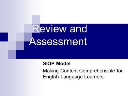 SIOP Model Making Content Comprehensible for English Language Learners