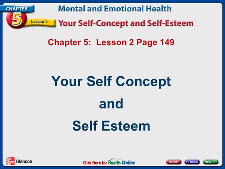 Chapter 5: Lesson 2 Page 149 Your Self Concept and Self Esteem.