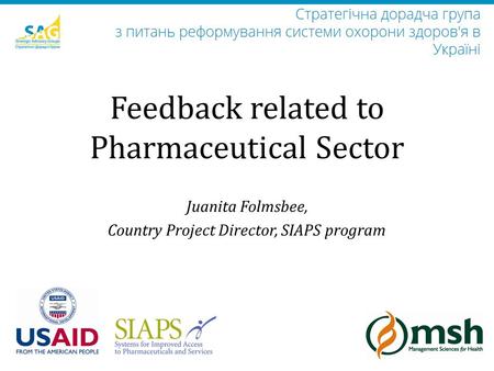 Juanita Folmsbee, Country Project Director, SIAPS program Feedback related to Pharmaceutical Sector.