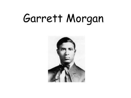 Garrett Morgan. Introduction Garrett Morgan invented many items that we use today such as the Gas Mask, Hair Cream and Dyes and the Traffic Signal.