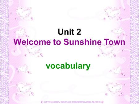 Unit 2 Welcome to Sunshine Town vocabulary a guessing game.