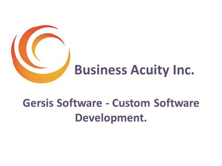 Business Acuity Inc. Gersis Software - Custom Software Development.
