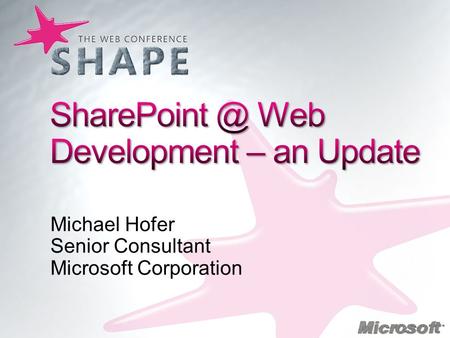 Michael Hofer Senior Consultant Microsoft Corporation.