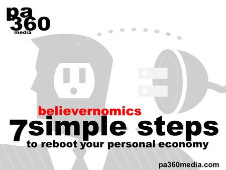 Believernomics simple steps pa360media.com to reboot your personal economy 7.