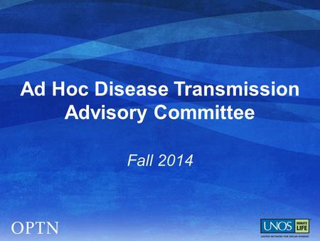 Ad Hoc Disease Transmission Advisory Committee Fall 2014.