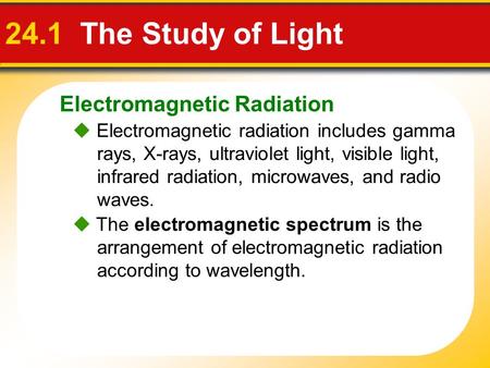 24.1 The Study of Light Electromagnetic Radiation