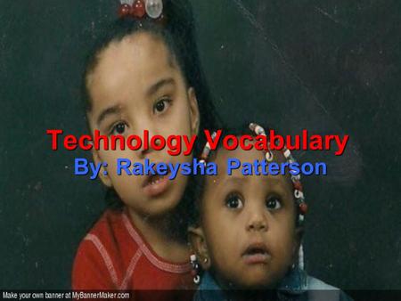 Technology Vocabulary By: Rakeysha Patterson. Search Engine  A computer program that searches documents, especially on the World Wide Web, for a specified.