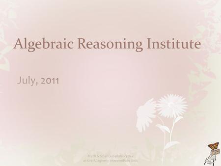 Algebraic Reasoning Institute Math & Science Collaborative at the Allegheny Intermediate Unit.