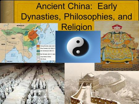Ancient China: Early Dynasties, Philosophies, and Religion.