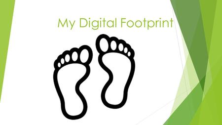 My Digital Footprint.