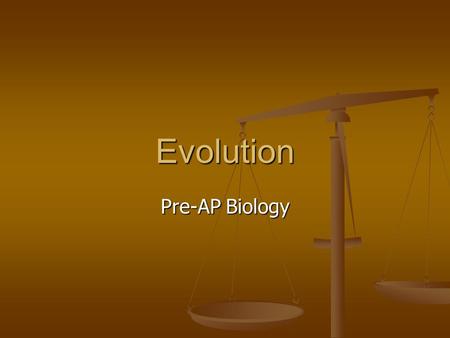 Evolution Pre-AP Biology. Charles Darwin Known as the Father of Evolution Known as the Father of Evolution Wrote book On the Origin of Species Wrote book.