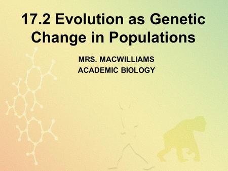 17.2 Evolution as Genetic Change in Populations