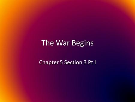 The War Begins Chapter 5 Section 3 Pt I. Trouble in the Ohio Valley Just beyond the App. Mtns, the Ohio Valley was attracting English fur traders & land.