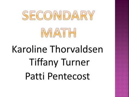 Karoline Thorvaldsen Tiffany Turner Patti Pentecost.