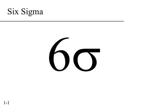 Six Sigma 6s.