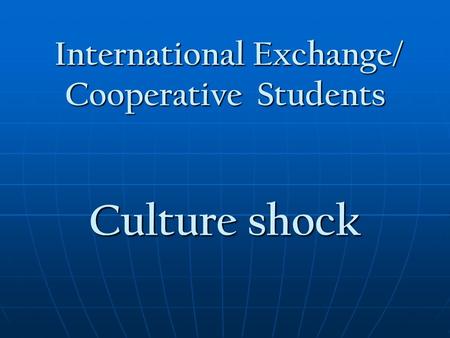 International Exchange/ Cooperative Students
