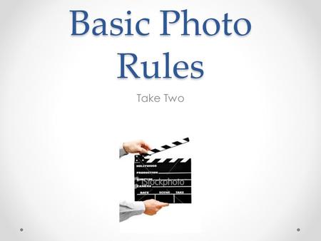 Basic Photo Rules Take Two. Learning Targets Day One - I can find photographs that use the Rule of Thirds on the Internet. Day Two - I can produce a photograph.