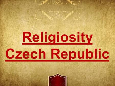 Religiosity Czech Republic. Since the 15th century there hasn‘t been any dominant religion christian church usurped power and didn't care about people's.