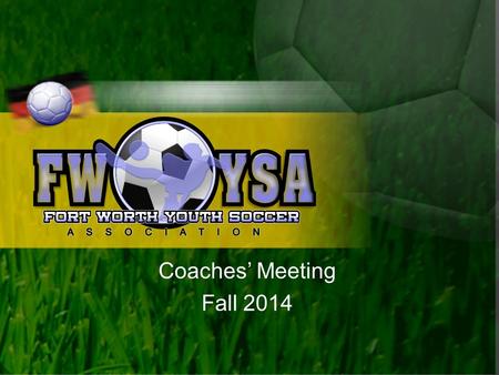 Coaches’ Meeting Fall 2014. Agenda Welcome & Introductions General Session Concurrent Sessions Distribution of Referee Checks Adjourn.